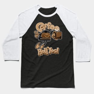 Coffee? Hell Yes! Baseball T-Shirt